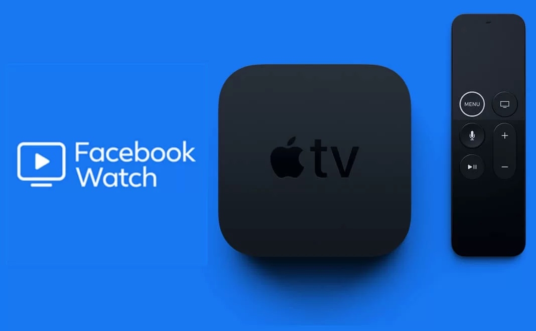Lý do Facebook Watch ngừng được hỗ trợ trên Apple TV